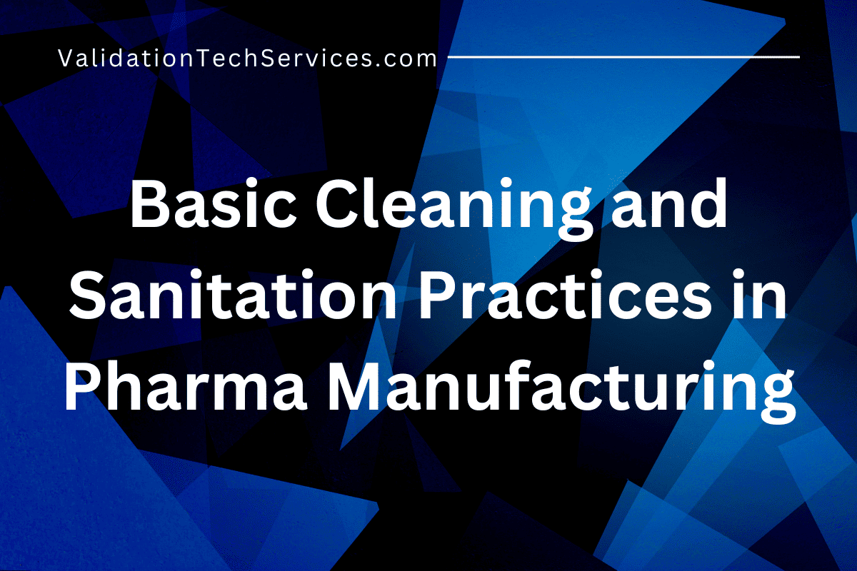 Basic Cleaning & Sanitation in Pharma Ensuring GMP Compliance