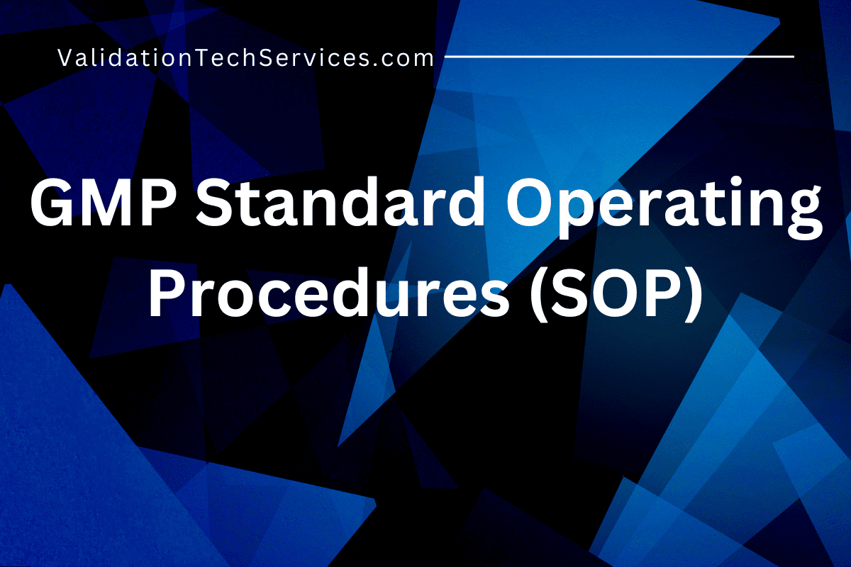 GMP Standard Operating Procedures Ensuring Quality Compliance